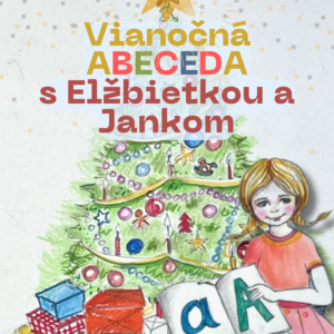 Vianočná ABECEDA s Elžbietkou a Jankom